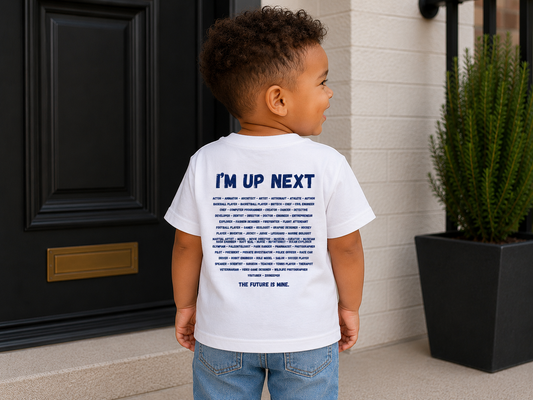 I'm Up Next Toddler Tee | Future Is Mine